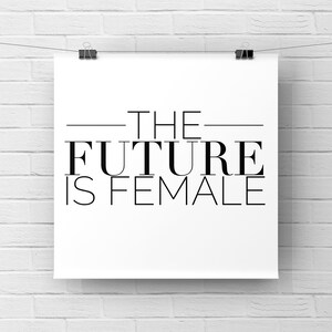 PDF | The future is female | Quote | Poster | Home Decor | Dorm | Office