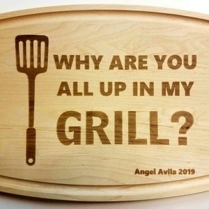Father's Day Gift, Gift for Dad, Gift for him, Why are you up in my Grill, Grill Master Gift, Chef Gift Personalized Cutting Board BBQ Gift