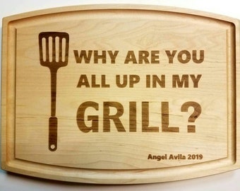 Father's Day Gift, Gift for Dad, Gift for him, Why are you up in my Grill, Grill Master Gift, Chef Gift Personalized Cutting Board BBQ Gift