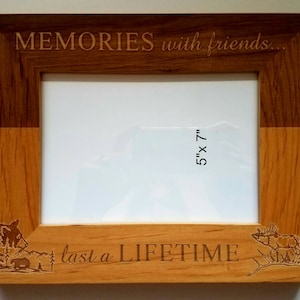 Memories with Friends Last a Lifetime Laser Engraved alder wood picture frame elk bear country Gift