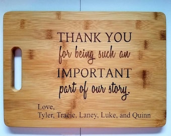 Thank you Gift Thank You for being such an Important part of our story Personalized Cutting Board for Kitchen Wedding Family Friend Gift