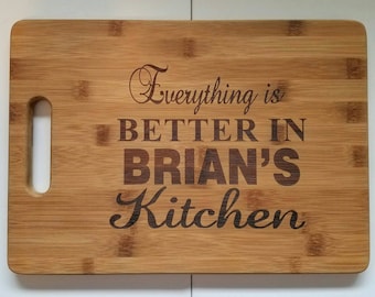 Gift for Cook, Gift for Chef, Gift for Birthday, Thank you Gift, Everything is better in (name) Kitchen, Personalized Cutting Board