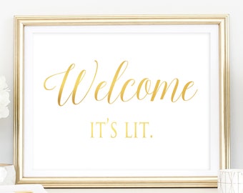 Welcome It's Lit Gold Foil Print Wall Art, House Decor, Bedroom Dorm Decor, Gift For Her, Funny Gift For Mom Welcome Sign Home