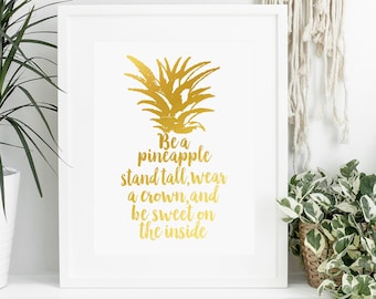 Be A Pineapple Print, Gold Foil Art print, Girly Fashion Wall Art, Tropical poster, Botanical Art, Glitzy Chic Inspirational Bedroom Artwork