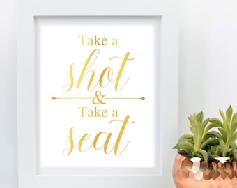 Take a Shot And Take A Seat Wedding Sign, Gold Reception Decorations Signage Elegant Seating Sign Wedding Shot Simple Script Fun Fancy Party