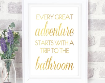 Bathroom Wall Decor Motivational Quote Foil Prints Art Gift For Her, Home Decor, Funny Sign With Sayings, Great Adventures Start Now