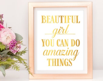 Beautiful Girl You Can Do Amazing Things Affirmation Gift Gold Foil Print Gift For Girl Power Inspirational Wall Art Self Care