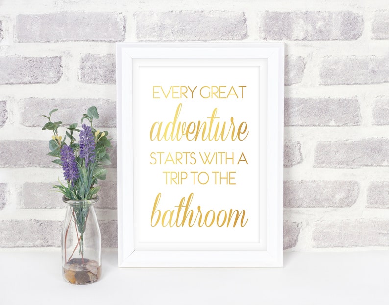 Bathroom Wall Decor Motivational Quote Foil Prints Art Gift For Her, Home Decor, Funny Sign With Sayings, Great Adventures Start Now image 1