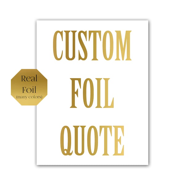 Gold Foil Custom Quote Print, Personalized Gift Custom Sign Home Decor Gift For Her, Rose Gold Foil Quote Poster, Silver Quote, Copper Art