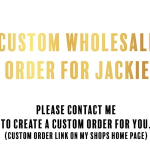 Custom wholesale Order For Jackie Cummings only image 1