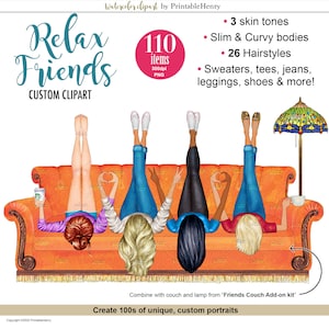 May include: Four friends relax on a couch with their legs up in the air. They are wearing jeans, sweaters, and have different hairstyles. The couch is orange and has a fringed edge. There is a lamp with a stained glass shade in the background. The text "Relax Friends CUSTOM CLIPART" is at the top of the image. The text "110 items 300dpi PNG" is in a circle at the top right of the image. The text "Combine with couch and lamp from "Friends Couch Add-on kit" is at the bottom of the image. The text "Create 100s of unique, custom portraits" is at the bottom of the image.