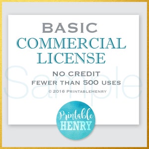 Könnte beinhalten: Eine weiße und blaue digitale Download-Lizenz für kommerzielle Nutzung. Die Lizenz lautet "Basic Commercial License", "No Credit" und "Fewer than 500 uses". Die Lizenz stammt von Printable Henry und ist datiert 2016.