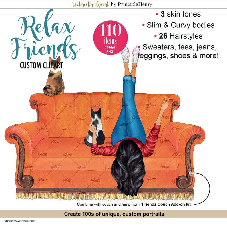 May include: A watercolor illustration of a woman relaxing on an orange couch with two cats. The woman is wearing blue jeans, a red shirt, and has long black hair. The text "Relax Friends CUSTOM CLIPART" is at the top of the image. The text "110 items 300dpi PNG" is in a red circle. The text "3 skin tones, Slim & Curvy bodies, 26 Hairstyles, Sweaters, tees, jeans, leggings, shoes & more!" is listed in bullet points. The text "Combine with couch and lamp from "Friends Couch Add-on kit" Create 100s of unique, custom portraits" is at the bottom of the image.