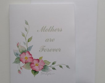 Mothers Are Forever Blank Note Card, 4.24"x 5.5" Card with Envelope, Great Card for mother's day, Flower Watercolor blank Greeting Card