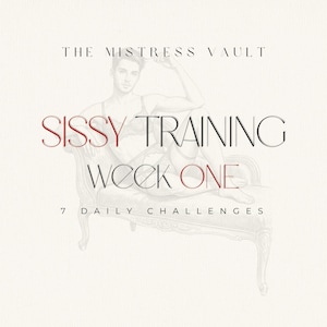 May include: Image with text that reads "THE MISTRESS VAULT" and "SISSY TRAINING WEEK ONE". Below the text is "7 DAILY CHALLENGES". The image has a sketch of a person in lingerie sitting on a chaise lounge.