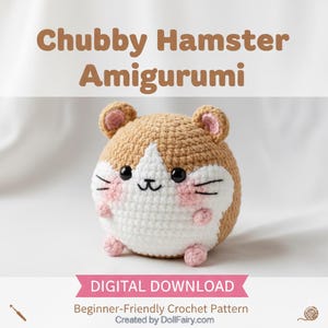 May include: A handmade crocheted hamster amigurumi. The hamster is a round shape, with tan and white yarn, and pink details on the ears, cheeks, and feet. The text "Chubby Hamster Amigurumi" is at the top. The text "Digital Download" is in a pink banner.