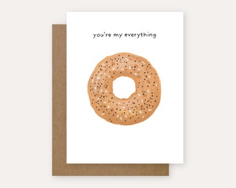 BAGEL Greeting Card | You're My Everything | Blank Inside