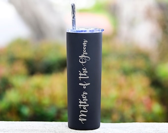 Custom Tumbler, Skinny Tumbler, Wedding Party Gift, Mother of the Groom Gift from Bride,