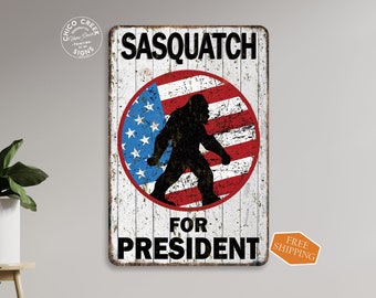 Sasquatch For President Sign Funny Sign Bigfoot Camper Sign RV Beware of Big Foot Political Sasquatch Garage Art 108122001041