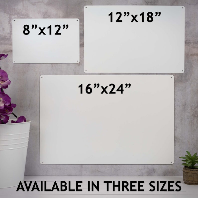 May include: Three white metal signs with black text showing different sizes available: 8"x12", 12"x18", and 16"x24". The text "AVAILABLE IN THREE SIZES" is below the signs.