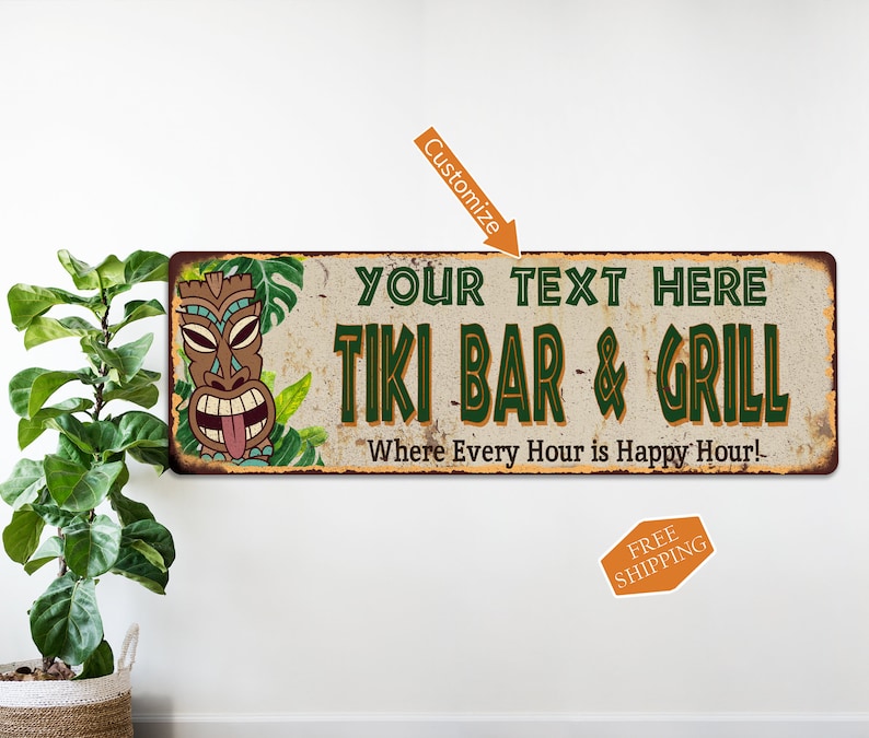 May include: A vintage-style metal sign with a tiki head and the text "YOUR TEXT HERE TIKI BAR & GRILL Where Every Hour is Happy Hour!"