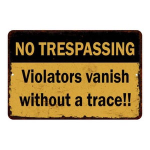No Trespassing Sign, Violators Vanish without a trae, Fence Sign, Warning No Entrance, Home Decor Bar Garage 108120063012