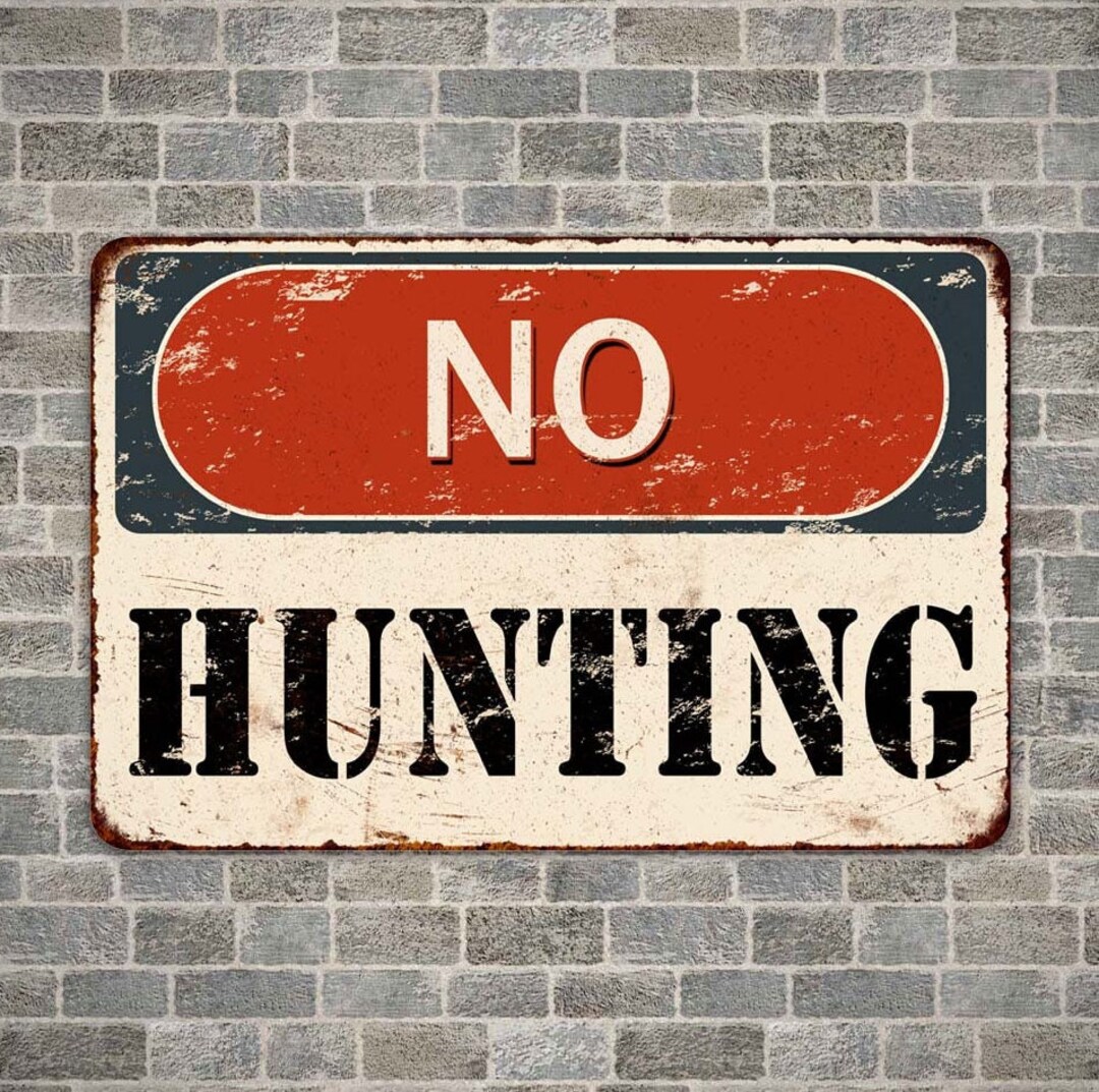 No Hunting Sign, Distressed Beware Sign, Vintage Looking Reproduction