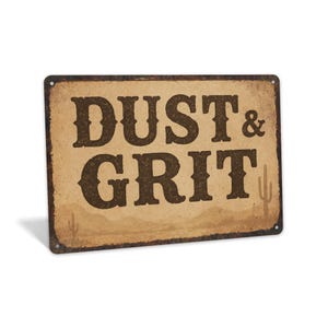 Dust and grit sign, Rustic metal decor, Western art, Rugged wall sign, Cowboy inspired decor, Ranch style decor, Western gift, Man cave sign