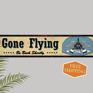 Gone Flying Decor Sign, Pilot Gifts, Airplane, Aviation Gifts, Gift For Dad, Fathers Day Gift, Gift For Grandpa, Military Pilot, Wall Art