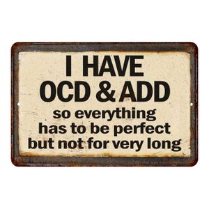 OCD & ADD Funny Sign Vintage Looking Reproduction Metal Sign 108120067059