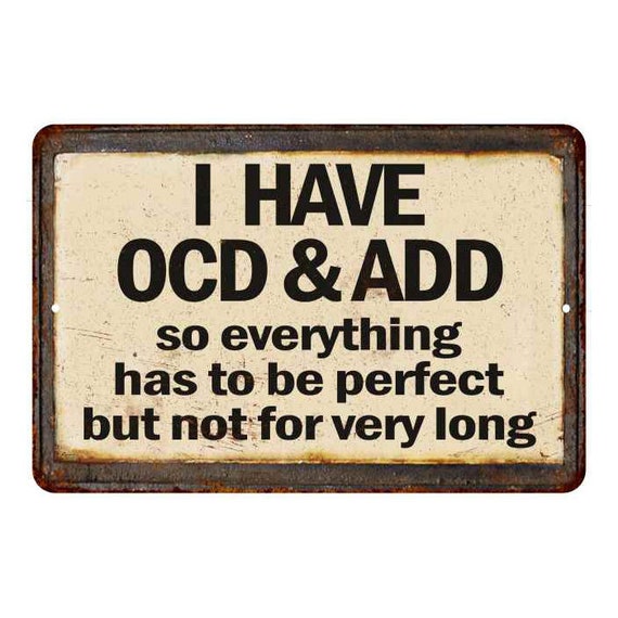 OCD & ADD Funny Sign Vintage Looking Reproduction Metal Sign - Etsy OCD & ADD Funny Sign Vintage Looking Reproduction Metal Sign - Etsy