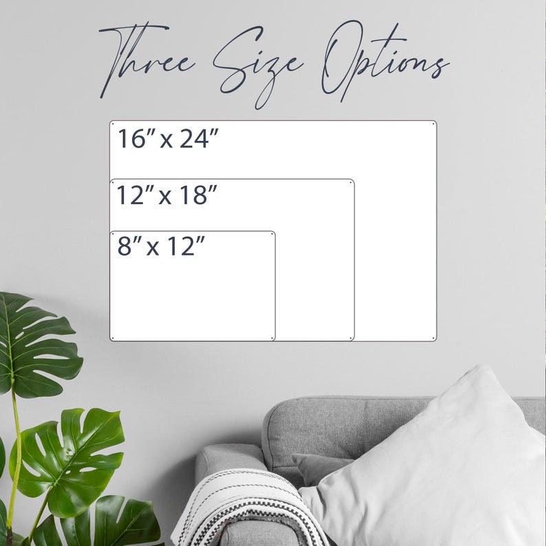 May include: Three size options for a metal sign: 16 inches by 24 inches, 12 inches by 18 inches, and 8 inches by 12 inches.