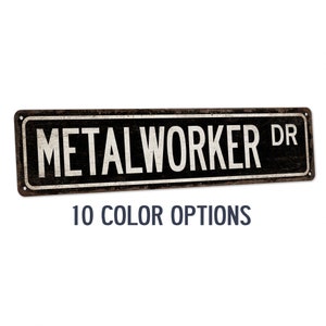 Metal Worker Street Sign Metalworker Fabricator Welder Blacksmith Metal Fabrication Ironworker Machine Shop Garage Decor Shop 104180021010