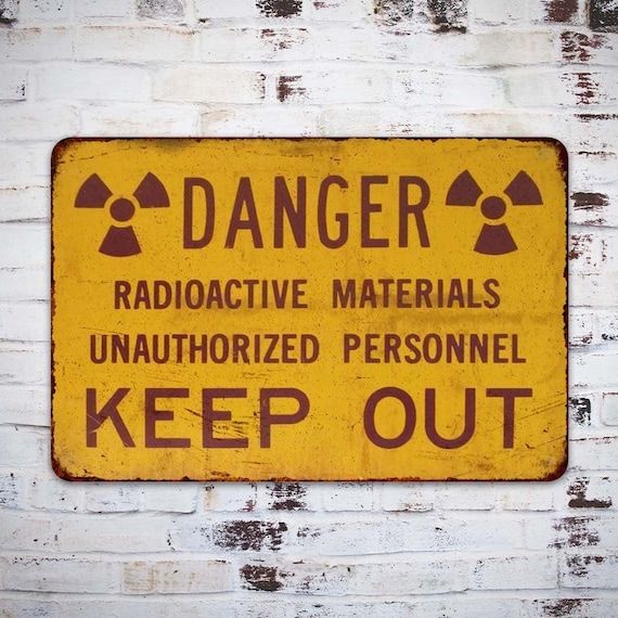 Danger Radioactive Sign Keep Out Vintage Looking Reproduction Etsy