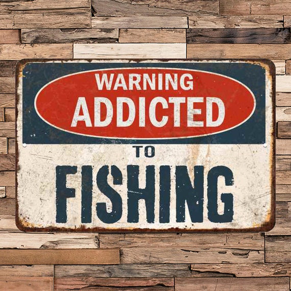 Addicted to Fishing Sign, Rustic Warning Sign, Rusty Man Cave Wall Decor,  Garage Gift Fishing, Bait Tackle Lure Rod Reel 108120094002 -  Canada