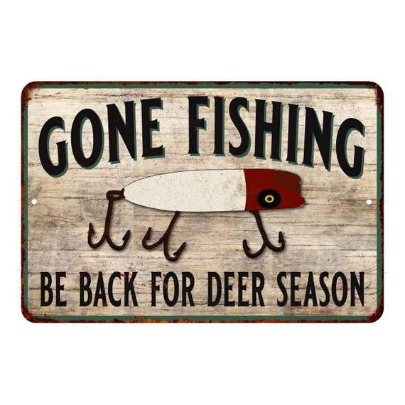Gone Fishing Sign, Fishing Hunting Decor, Deer Season Vintage Look  Distressed Sign, Man Cave Decor, Garage Sign, Buck Hunt 108120020121 -   Canada