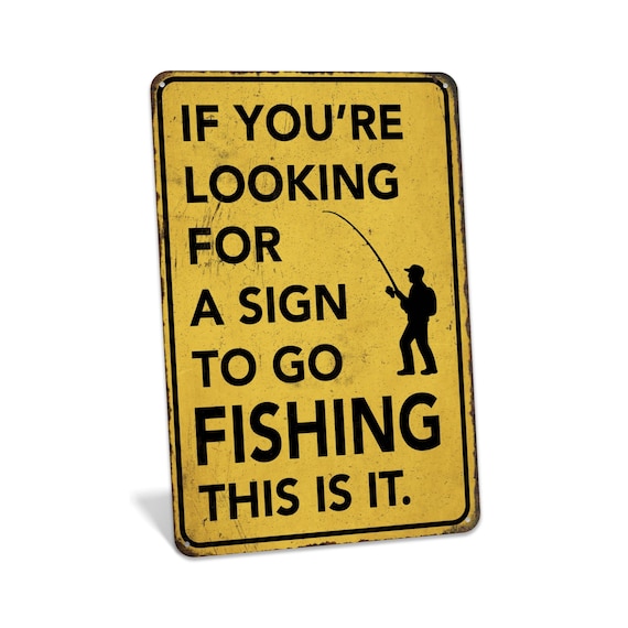 Go Fishing Sign, Fishing Lover Gift, Fishing Humor Sign, Funny Fishing Sign, Fisherman Gift, Gift For Him