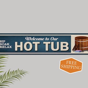 Hot Tub Decor Sign, Hot Tub Sign, Outdoor Sign, Gift For Her, Gift For Him, Soaking Tub, Backyard Sign, Backyard Wall Art, Housewarming Gift