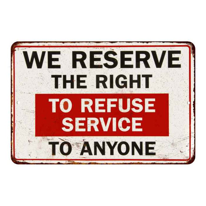2 Stück Schild 'We Reserve The Right To Refuse Service To Anyone' – 25,4x17,8 Cm, Aluminium, Wetterfest