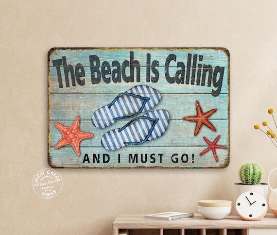 The Beach Is Calling Sign I Must Go Ocean Home Decor Beach House Waves Sand Sun Summer Home 108122001043