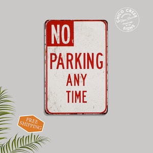 No Parking Sign, No Parking Any Time Vintage Looking Reproduction Sign, Street Sign, Parking Sign, Distressed Home Decor 108120067134