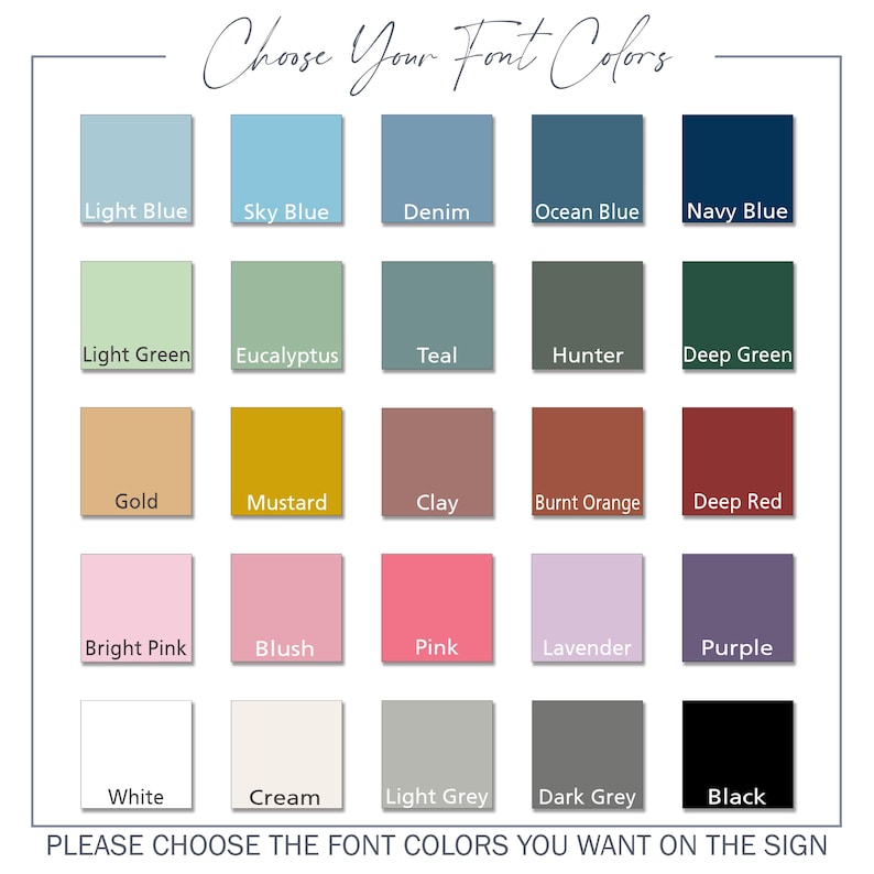 May include: A color chart with 25 color swatches, including shades of blue, green, yellow, pink, purple, and neutral tones. The text "Choose Your Font Colors" is at the top, with "Please choose the font colors you want on the sign" at the bottom.