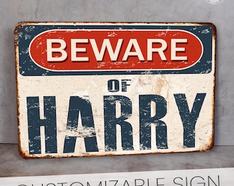 Custom Beware of Sign, Beware Sign, Personalized Sign, Custom Vintage Sign, Man Cave Decor, Custom Wall Art, Gift For Him, Gift For Her