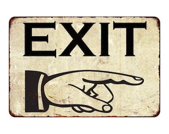 May include: A vintage-style metal sign with a distressed, rusty look. The sign features the word "EXIT" in black lettering and a pointing hand graphic.