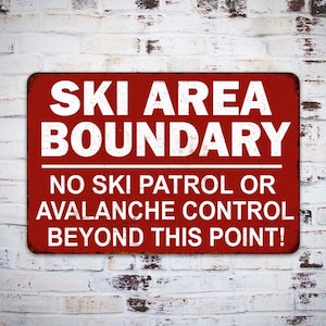 Ski Area Boundary Sign, Ski Patrol, Skier Art, Skier Gifts, Cabin Decor, Ski Lodge Decor, Lodge Signs, Skiing Signs, Ski Art, Skiing Gifts