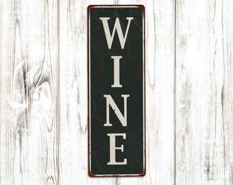 Wine Sign, Vintage Looking Wine Sign, Vertical Sign, Wine Bar, Drink Wine, Vin, Wine Time, Wine Bar Decor, Gift for Her 106180062006