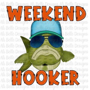 Pute du week-end | Sublimation Télécharger le design | Fête des pères| Dessiné à la main | Peint à la main | PNG| Poisson| Pêche| Amusant| Sarcastique| Numérique