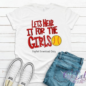 Softball Sublimation Design Download | Softball Sublimation | Softball PNG| Let&#39;s Hear it for the Girls| Sublimation Design Download