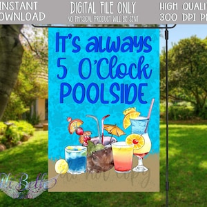 Pool Garden Flag |Summer Garden Flag| Digital | Garden Flag Design| Garden Flag PNG| Its always 5 o&#39;clock poolside | Drinks| Alcohol