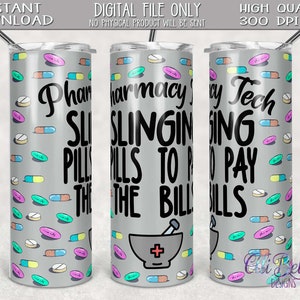 20 Unzen dünne Becher Sublimation Design Download| Slinging Pills, um die Rechnungen zu bezahlen| Apotheker| Pharmazie-Technik| Apotheke Tumbler| Geschenk| Png